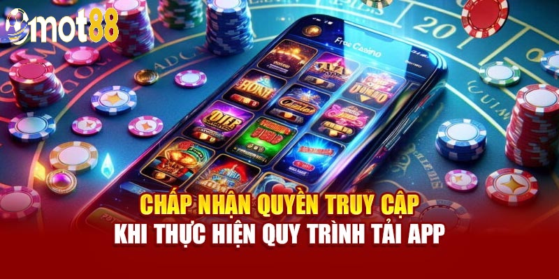Chấp nhận quyền truy cập khi thực hiện quá trình tải ứng dụng